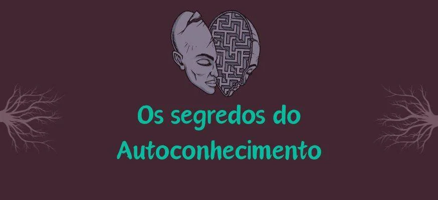 Os segredos do autoconhecimento